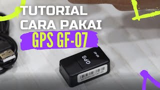 REVIEW TUTORIAL CARA PENGGUNAAN GPS TRACKER GF-07 UNTUK LACAK LOKASI DAN SADAP SUARA
