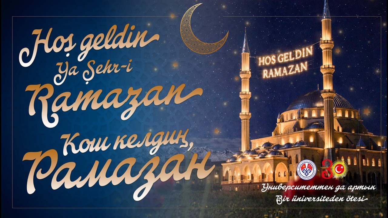 Кош келдиң Рамазан /  Hoş Geldin Ya Şehr-i Ramazan