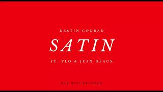 Destin Conrad - Satin ft. Flo & Jean Deaux (Audio)[MASHUP]