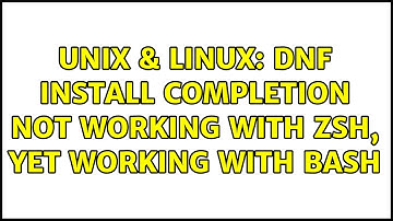 Unix & Linux: dnf install completion not working with zsh, yet working with bash
