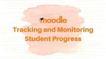 Tracking and Monitoring Student Progress in Moodle