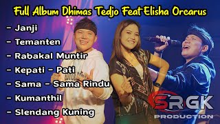 Full Album - Dhimas Tedjo Feat Elisha Orcarus - Terbaru