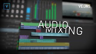 How to professionally Mix your audio with VEGAS Pro 18