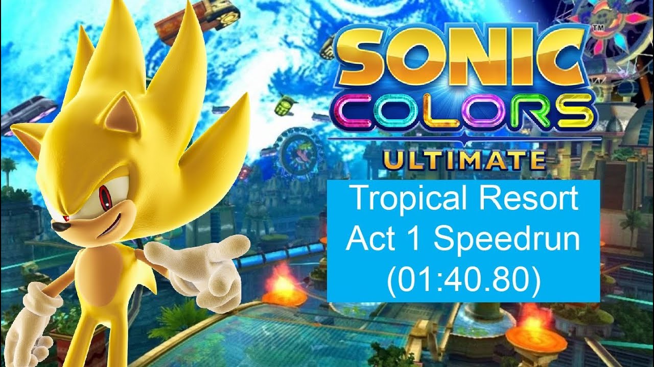 Sonic Colors Ultimate Tropical Resort Act 1 Speedrun (0114.80) YouTube