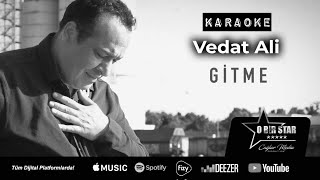 Vedat Ali - Gitme  (Karaoke - Playback)