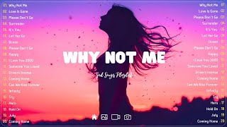 Why Not Me 💔Sad songs playlist with lyrics ~ Depressing Songs 2024 That Will Cry Vol. 264