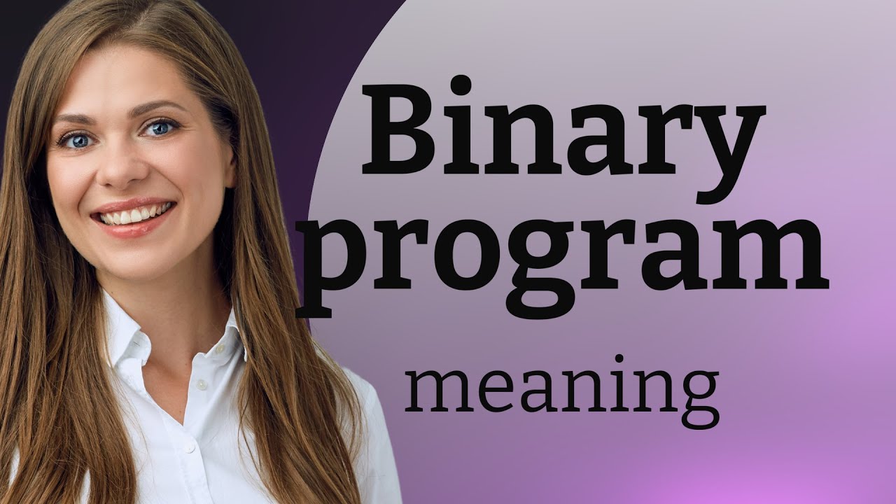 Binary program • BINARY PROGRAM definition - YouTube