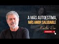 A más autoestima, más amor saludable - Walter Riso