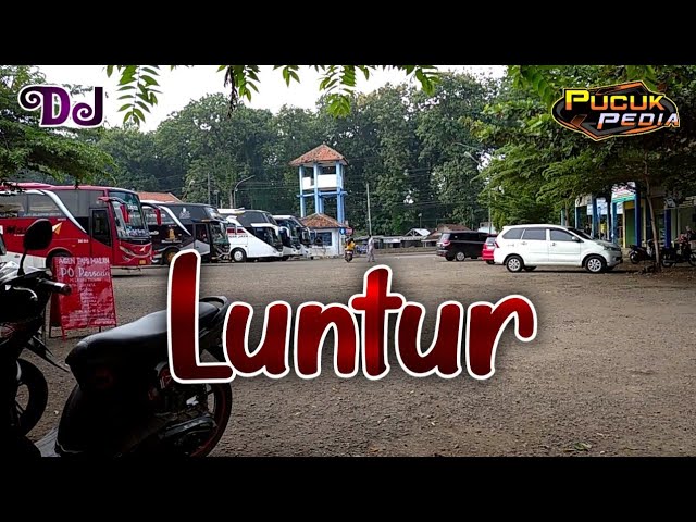 DJ CAMPURSARI LUNTUR - Horeg Slowbass - Pucuk Pedia Remix class=