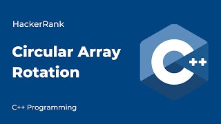 Circular Array Rotation HackerRank Solution in C++