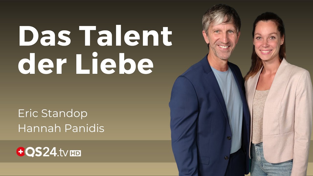 Talent der Liebe: Wer es hat und was es bedeutet | Eric Standop & Hannah Panidis | QS24