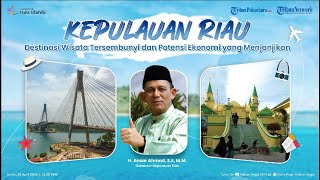 Kepulauan Riau Destinasi Wisata Tersembunyi Dan Potensi Ekonomi Yang Menjanjikan