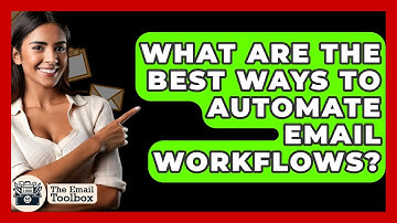 What Are The Best Ways To Automate Email Workflows? - TheEmailToolbox.com