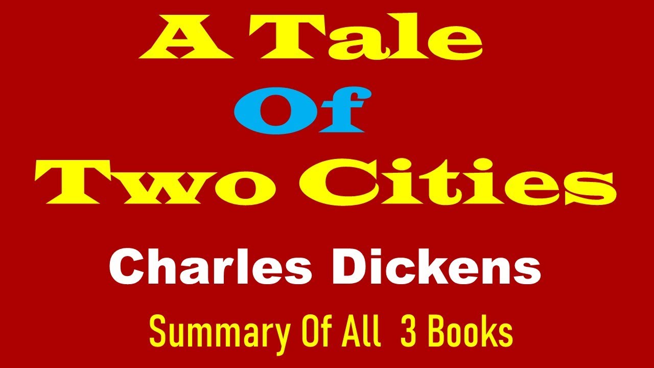 A Tale Of Two Cities By Charles Dickens Summary Of All Three Books ...