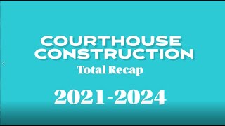 Famous Courthouse Construction Total Recap: 2021-2024 Profile