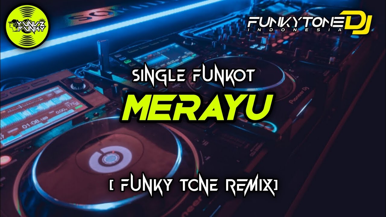 Funkot - MERAYU #Funkytonestyle