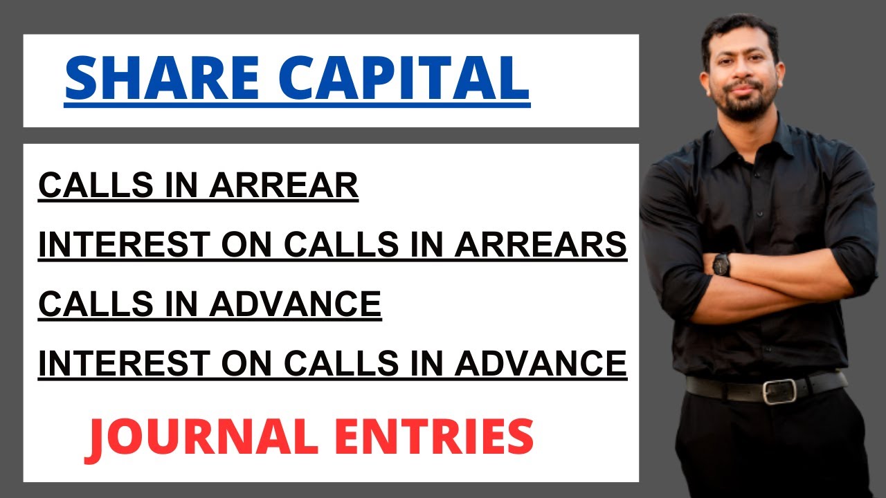 CALLS IN ARREAR AND CALLS IN ADVANCE JOURNAL ENTRIES ISSUE OF SHARE CALLS IN ARREAR AND CALLS IN ADVANCE JOURNAL ENTRIES ISSUE OF SHARE