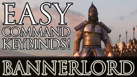 EASY COMMAND KEYBINDS! - Bannerlord Guide