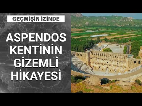 Aspendos Antik Kenti’nin sırları neler? | Geçmişin İzinde - 27 Haziran 2020