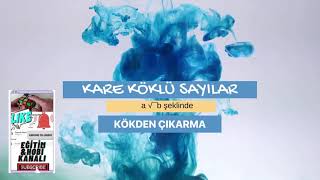 8.Sınıf Matematik - Kareköklü İfadeler -2 - X Şeklindeki Bir Köklü Sayıyı Ab Şeklinde Yazma