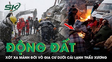 Xót Xa Những Mảnh Đời Vô Gia Cư Sau Động Đất Trong Cái Lạnh Thấu Xương -3 Độ C | SKĐS