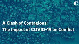 A Clash of Contagions: The Impact of COVID-19 on Conflict