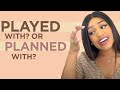 Played...OR Planned With? Lets Chat ;)