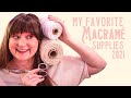 A Fiber Artist's Favorite Macramé Supplies, Rope, Tools, and Resources