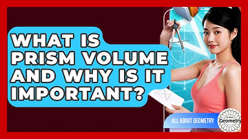 What Is Prism Volume And Why Is It Important? - All About Geometry