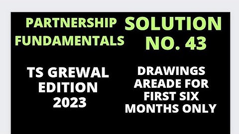 B and C are partners  | Solution no 43 of Ts Grewal Edition 2023  | Partnership fundamentals