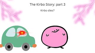 The Kirbo Story Tks Part 3 Kirbo Dies?