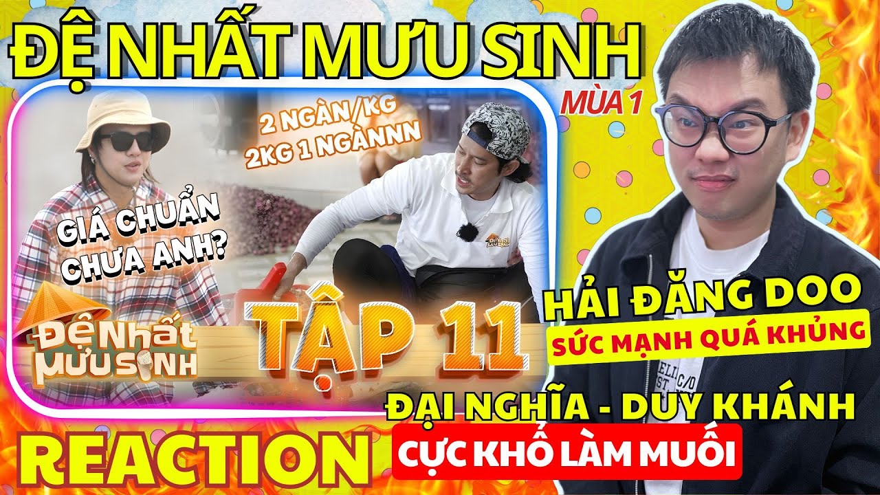 (REACTION) ĐỆ NHẤT MƯU SINH MÙA 1 - TẬP 11| Bất ngờ với Hải Đăng Doo, Đại Nghĩa - Duy Khánh làm muối