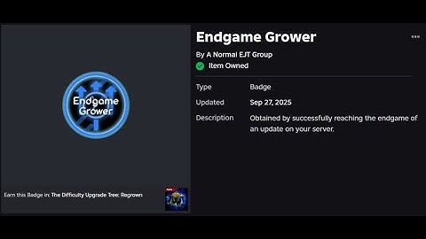 Endgame Grower badge | The Difficulty Upgrade Tree: Regrown