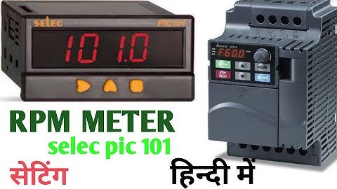 RPM METER setting// selec pic101 rpm meter parameter setting//vfd speed RPM ko rpm meter me dikhaye