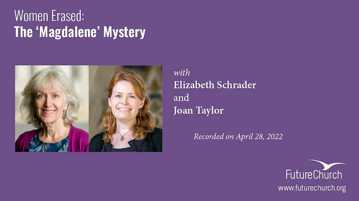 Women Erased: The Magdalene Mystery with Elizabeth...