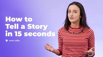 How to Tell a Story in a 15-Second Video | Video Marketing How To