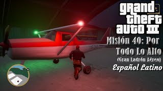 Gta 3 Definitive Edition - Misión 40 Por Todo Lo Alto Sub. Español Latino