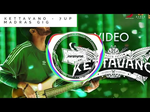 kettavano---7up-madras-gig-|-mp3