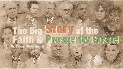 The Big Story of the Faith & Prosperity Gospel | Dr Mikael Stenhammar | Liberating Faith