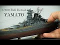 Making Japanese Battle Ship YAMATO  ( 1/700  Full Detail Up )