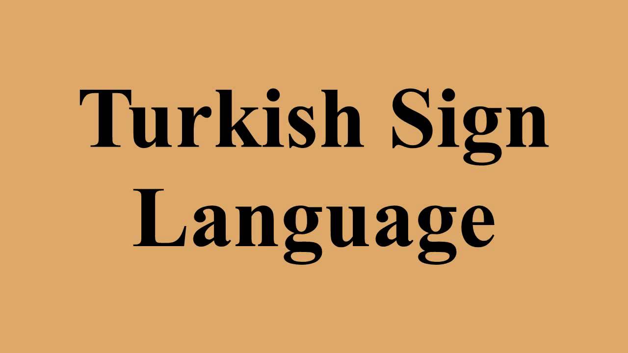 Turkish Sign Language