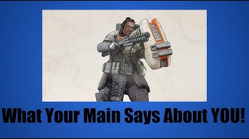 What Your Apex Legends Main Says About You (Season 11 Edition)