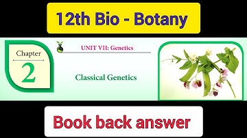12th Biology | Bio botany | Chapter 2 book back answer | Classical Genetics question answer