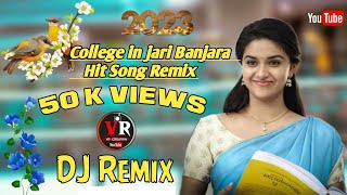 College IN Jari kai aach chori kakka New dj banjara song 💙