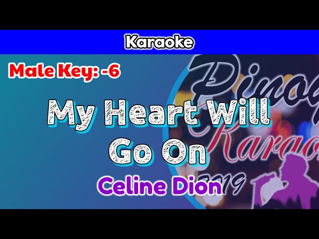 My Heart Will Go On by Celine Dion (Karaoke : Male Key : -6) class=
