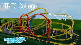 Schwarzkoph Coaster Tutorial - TPT2 College