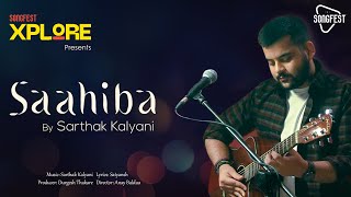 Xplore Season 1 | Saahiba | Sarthak Kalyani | Songfest India | New Indie Song | Top Hindi Songs 2021