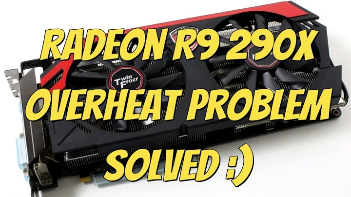 Radeon R9 290 x overheat problem solved