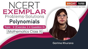 NCERT Exemplar Solutions Class 10 Maths Chapter 2: Polynomials Exercise 2.4 Question 6