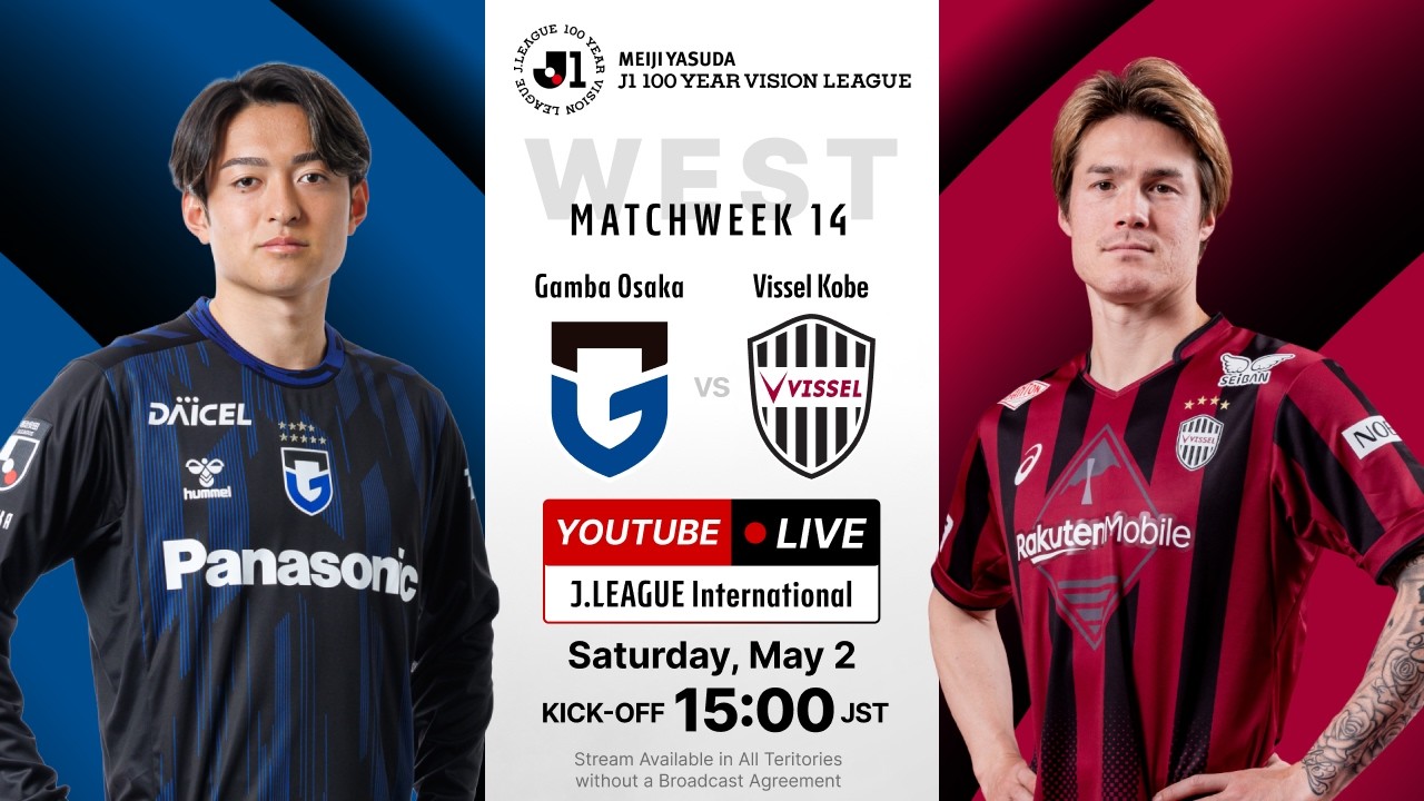 LIVE | Gamba Osaka vs Vissel Kobe | MEIJI YASUDA J1 100 YEAR VISION LEAGUE | MW 14